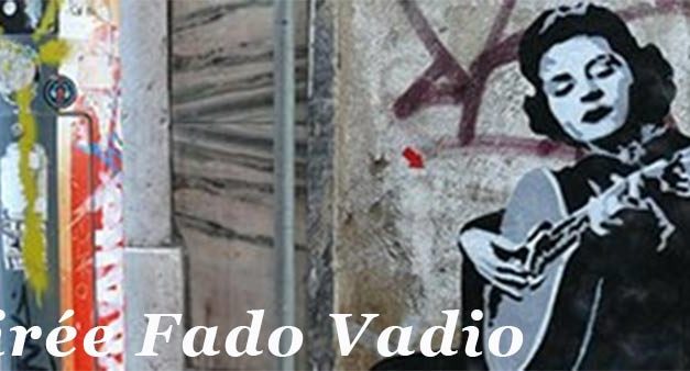 15 MARS 2018 Soirée Fado Vadio 🗓