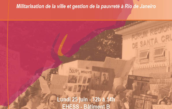 Les Midis de Brésil(s) : Militarisation de la ville et gestion de la pauvreté à Rio de Janeiro 🗓 🗺