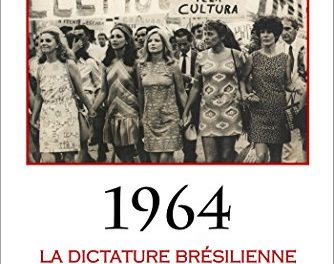 1964 : La dictature brésilienne et son legs