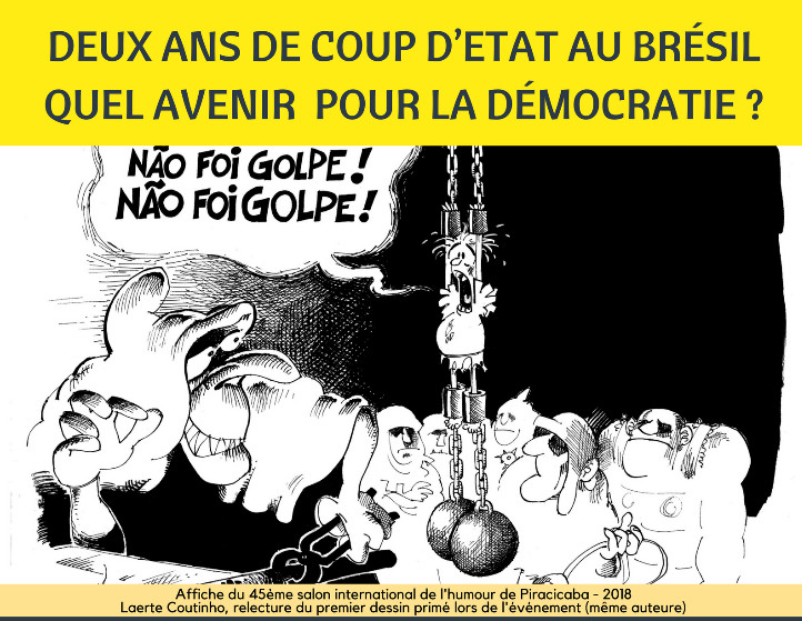 Deux ans de coup d’État au Brésil. Quel avenir pour la démocratie? 🗓 🗺